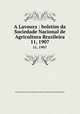 A Lavoura : boletim da Sociedade Nacional de Agricultura Brazileira. 11, 1907, Brazil 