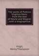 The works of Publius Virgilius Maro: from the text of Heyne and Wagner ; with a biographical ., Virgil, Henry Thompson 