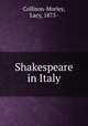 Shakespeare in Italy, Collison-Morley, Lacy, 1875- 