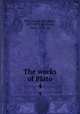 The works of Plato. 4, Plato,Jowett, Benjamin, 1817-1893, tr,Edman, Irwin, 1896- ed 