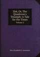 Zo, Or, The Quadroon`s Triumph: A Tale for the Times. Volume 2, Mrs. Elizabeth D . Livermore 