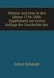 Weimar und Jena in den Jahren 1794-1806: Supplement zur ersten Auflage der Geschichte der ., Julian Schmidt 