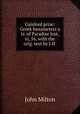 Gaisford prize: Greek hexameters a tr. of Paradise lost, vi, 56, with the orig. text by J.H ., John Milton 