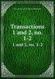 Transactions. 1 and 2, no. 1-2, Chicago Society of Internal Medicine 