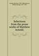 Selections from the prose works of Matthew Arnold;, Arnold, Matthew, 1822-1888,Johnson, William Savage, 1877-1942 