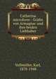 Catherina microform : Grfin von Armagnac und ihre beiden Liebhaber, Karl Vollmoller 