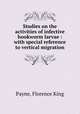 Studies on the activities of infective hookworm larvae : with special reference to vertical migration, Payne, Florence King 