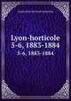 Lyon-horticole. 5-6, 1883-1884, Association horticole lyonnaise 