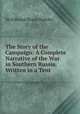 The Story of the Campaign: A Complete Narrative of the War in Southern Russia. Written in a Tent ., Sir Edward Bruce Hamley 