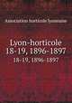 Lyon-horticole. 18-19, 1896-1897, Association horticole lyonnaise 