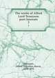 The works of Alfred Lord Tennyson poet laureate. 3, Tennyson, Alfred Tennyson, Baron, 1809-1892 