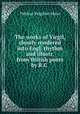 The works of Virgil, closely rendered into Engl. rhythm and illustr. from British poets by R.C ., Publius Vergilius Maro 