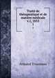 Traite de therapeutique et de matiere medicale v.1, 1855, Armand Trousseau 