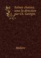 Scenes choisies sous la direction par Ch. Georgin, Molie?re 