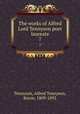 The works of Alfred Lord Tennyson poet laureate. 7, Tennyson, Alfred Tennyson, Baron, 1809-1892 