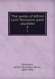 The works of Alfred Lord Tennyson poet laureate. 5, Tennyson, Alfred Tennyson, Baron, 1809-1892 