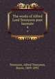 The works of Alfred Lord Tennyson poet laureate. 4, Tennyson, Alfred Tennyson, Baron, 1809-1892 