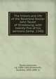 The history and life of the Reverend Doctor John Tauler of Strasbourg; with twenty-five of his sermons (temp. 1340), Tauler, Johannes, ca. 1300-1361,Winkworth, Susanna, 1820-1884, tr 