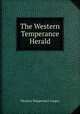 The Western Temperance Herald, Western Temperance League 