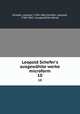 Leopold Schefer`s ausgewhlte werke microform. 10, Leopold Schefer 