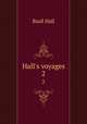 Hall`s voyages. 2, Basil Hall 