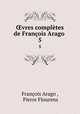 ?vres completes de Francois Arago ., Francois Arago 