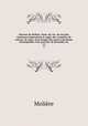 Oeuvres de Molire. Nouv. d. rev. sur les plus anciennes impressions et augm. des variantes, de notices, de notes, d`un lexique des mots et locutions remarquables, d`un portrait, de facsimil, etc.. 13, Molie?re 