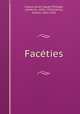 Faceties, Caylus, Anne Claude Philippe, comte de, 1692-1765,Uzanne, Octave, 1852-1931 