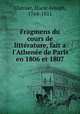 Fragmens du cours de litterature, fait a l