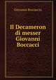 Il Decameron di messer Giovanni Boccacci, Giovanni Boccaccio 