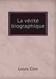La verite biographique, Louis Clot 
