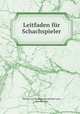 Leitfaden fur Schachspieler, Tassilo von Heydebrand und der Lasa , Von der Lasa 