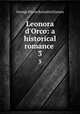 Leonora d`Orco: a historical romance .. 3, G. P. James 