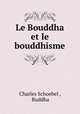 Le Bouddha et le bouddhisme, Charles Schoebel , Buddha 