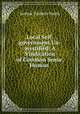 Local Self-government Un-mystified: A Vindication of Common Sense, Human ., Joshua Toulmin Smith 