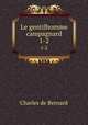 Le gentilhomme campagnard. 1-2, Charles de Bernard 