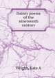 Dainty poems of the nineteenth century, Kate A. Wright 