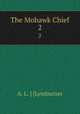 The Mohawk Chief. 2, A. L. ] [Lymburner 