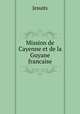 Mission de Cayenne et de la Guyane francaise, Jesuits 