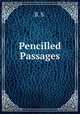 Pencilled Passages, B. S. 
