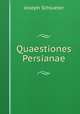 Quaestiones Persianae, Joseph Schlueter 