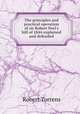 The principles and practical operation of sir Robert Peel