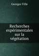 Recherches experimentales sur la vegetation, Georges Ville 