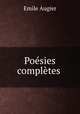 Poesies completes ., Emile Augier 