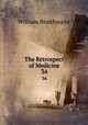 The Retrospect of Medicine. 34, William Braithwaite 