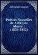 Poesies Nouvelles de Alfred de Musset: (1836-1852), Alfred de Musset 