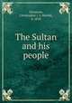 The Sultan and his people, Oscanyan, Christopher i. e. Hachik, b. 1818 