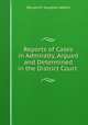 Reports of Cases in Admiralty, Argued and Determined in the District Court ., Abbott, Benjamin Vaughan, 1830-1890 