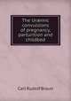 The Ur?mic convulsions of pregnancy, parturition and childbed, Carl Rudolf Braun 
