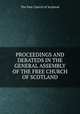 PROCEEDINGS AND DEBATEDS IN THE GENERAL ASSEMBLY OF THE FREE CHURCH OF SCOTLAND, The Free Church of Scotland 